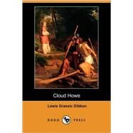 Cloud Howe by Gibbon, Lewis Grassic, 9781406572186