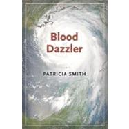 Blood Dazzler by Smith, Patricia, 9781566892186