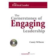 The Cornerstones of Engaging Leadership by Wilson, Casey, 9781567262186