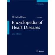 Encyclopedia of Heart Diseases by Khan, M. Gabriel; Cannon, Christopher P., M.D., 9781607612186