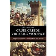 Cruel Creeds, Virtuous Violence by Eller, Jack David, 9781616142186