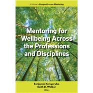 Mentoring for Wellbeing Across the Professions and Disciplines by Olga Epitropaki, 9781805922186