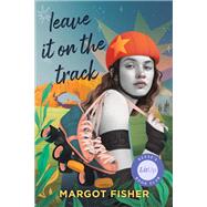 Leave It on the Track by Margot Fisher, 9798217082186