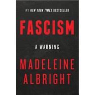 Fascism by Albright, Madeleine Korbel; Woodward, Bill (CON), 9780062802187