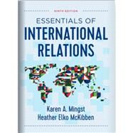 Essentials of International Relations with Ebook, InQuizitive, News Analysis Activities, & Study Resources by Mingst, Karen A.; McKibben, Heather Elko, 9780393872187