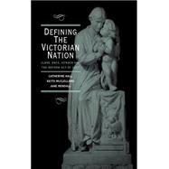 Defining the Victorian Nation: Class, Race, Gender and the British Reform Act of 1867 by Catherine Hall , Keith McClelland , Jane Rendall, 9780521572187