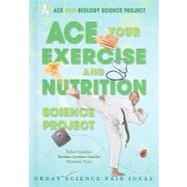 Ace Your Exercise and Nutrition Science Project by Gardner, Robert; Conklin, Barbara Gardner; Tocci, Salvatore, 9780766032187