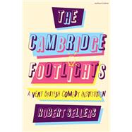 The Cambridge Footlights by Robert Sellers, 9781350412187