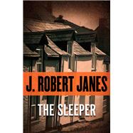 The Sleeper by Janes, J. Robert, 9781504022187