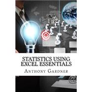 Statistics Using Excel Essentials by Gardner, Anthony, 9781523832187