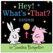 Hey! What's That? by Boynton, Sandra; Boynton, Sandra, 9781665952187
