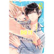 Let's Do It Already!, Vol. 8 by Kusaka, Aki, 9781974762187