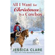 All I Want for Christmas Is a Cowboy by Clare, Jessica, 9781984802187