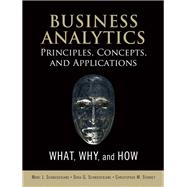 Business Analytics Principles, Concepts, and Applications What, Why, and How by Schniederjans, Marc J.; Schniederjans, Dara G.; Starkey, Christopher M., 9780133552188