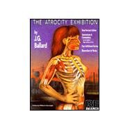 Atrocity Exhibition by Ballard, J. G.; Vale, Vale; Gloeckner, Phoebe; Barrado, Anna; Burroughs, William S., 9780940642188