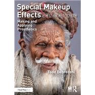 Special Makeup Effects for Stage and Screen by Todd Debreceni, 9781000932188