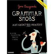 Grammar Snobs Are Great Big Meanies by Casagrande, June, 9781400132188