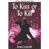 To Kiss or to Kill : Sime~Gen, Book Eleven by Lichtenberg, Jacqueline, 9781434412188
