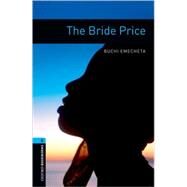 Oxford Bookworms Library: The Bride Price Level 5: 1,800 Word Vocabulary by Emecheta, Buchi, 9780194792189