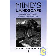 Mind's Landscape An Introduction to the Philosophy of Mind by Guttenplan, Samuel, 9780631202189