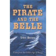 The Pirate and the Belle by Brown, Steve, 9780971252189