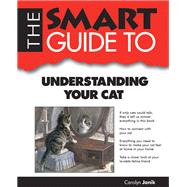 The Smart Guide to Understanding Your Cat by Janik, Carolyn, 9780983442189
