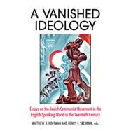 A Vanished Ideology by Hoffman, Matthew B.; Srebrnik, Henry F., 9781438462189