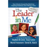 The Leader in Me How Schools Around the World Are Inspiring Greatness, One Child at a Time by Covey, Stephen R., 9781476772189