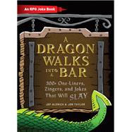 A Dragon Walks into a Bar by Aldrich, Jef; Taylor, Jon, 9781507212189
