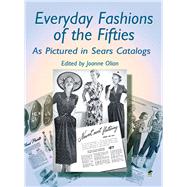 Everyday Fashions of the Fifties As Pictured in Sears Catalogs by Olian, JoAnne, 9780486422190