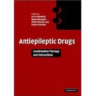 Antiepileptic Drugs: Combination Therapy and Interactions by Edited by Jerzy Majkowski , Blaise F. D. Bourgeois , Philip N. Patsalos , Richard H. Mattson, 9780521822190