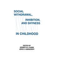 Social Withdrawal, Inhibition, and Shyness in Childhood by Rubin; Kenneth H., 9780805812190