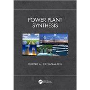 Power Plant Synthesis by Dimitris Al. Katsaprakakis, 9781351682190