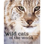 Wild Cats of the World by Hunter, Luke, 9781472912190