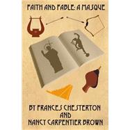 Faith and Fable by Brown, Nancy Carpentier; Chesterton, Frances A.; Brown, Robin E., 9781500172190