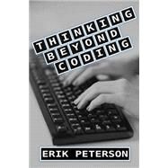 Thinking Beyond Coding by Peterson, Erik, 9781500622190
