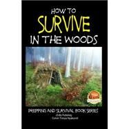 How to Survive in the Woods by Nyakundi, Colvin Tonya, 9781507722190