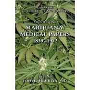 Marijuana: Medical Papers, 1839-1972 by Mikuriya, Tod H., M.d., 9781577332190