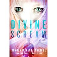Divine Scream by Ethridge, Benjamin Kane, 9781942712190