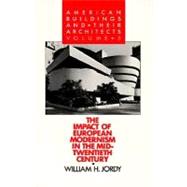 American Buildings and Their Architects  Volume 5: The Impact of Modernism in the Mid-Twentieth Century by Jordy, William H., 9780195042191