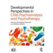 Developmental Approaches to Therapeutic Action in Child Psychoanalysis and Psychotherapy by Bonowitz; Christopher, 9780415742191