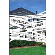 Confessions of a Subprime Lender An Insider's Tale of Greed, Fraud, and Ignorance by Bitner, Richard, 9780470402191