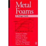 Metal Foams : A Design Guide by Ashby, M. F., 9780750672191