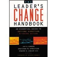 The Leader's Change Handbook An Essential Guide to Setting Direction and Taking Action by Conger, Jay A.; Spreitzer, Gretchen M.; Lawler, Edward E.; Bennis, Warren, 9781118642191