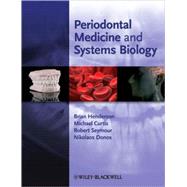Periodontal Medicine And Systems Biology by Henderson, Brian; Curtis, Michael; Seymour, Robert; Donos, Nikolaos, 9781405122191