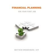Financial Planning for Your First Job by Brandeburg, Matthew, 9781439262191