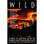 Wild Stories of Survival from the World's Most Dangerous Places by Willis, Clint, 9781560252191