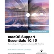 macOS Support Essentials 10.15 - Apple Pro Training Series  Supporting and Troubleshooting macOS Catalina by Karneboge, Adam; Dreyer, Arek, 9780136552192