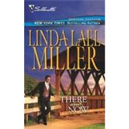 There And Now by Linda Lael Miller, 9780373302192