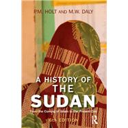 A History of the Sudan: From the Coming of Islam to the Present Day by Holt,P.M., 9781138432192
